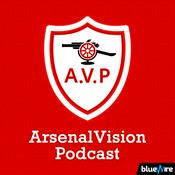 Podcast The ArsenalVision Podcast - Arsenal FC