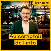 Podcast Au comptoir de l'info