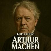 Podcast Arthur Machen – Audiolibri Occulti
