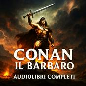 Podcast Audiolibro Conan il Barbaro - R.Howard