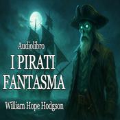Podcast I Pirati Fantasma – W.H. Hodgson | Audiolibro