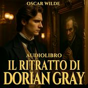 Podcast Audiolibro Il ritratto di Dorian Gray - Oscar Wilde