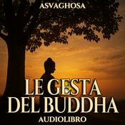Podcast Audiolibro Le gesta del Buddha - Asvaghosa