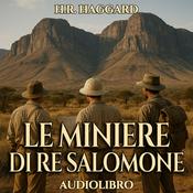 Podcast Audiolibro Le miniere di Re Salomone - Henry R. Haggard