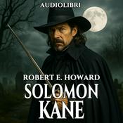 Podcast Audiolibro Solomon Kane - R.E. Howard