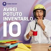 Podcast Avrei potuto inventarlo io