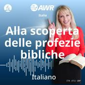 Podcast AWR in Italian - Alla scoperta delle profezie bibliche
