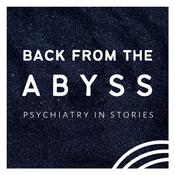 Podcast Back from the Abyss: Psychiatry in Stories