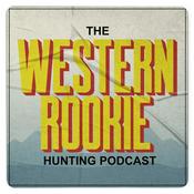 Podcast The Western Rookie - Hunting Podcast