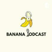 Podcast Banana Podcast