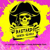 Podcast Bastardi Senza Gloria