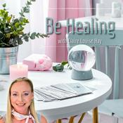 Be Healing with Claire Louise Hay