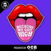 Podcast Because We Got High