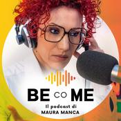 Podcast BEcoME di Maura Manca