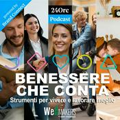 Podcast BENESSERE CHE CONTA – Strumenti per vivere e lavorare meglio