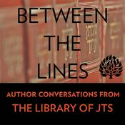 Podcast JTS Between the Lines: Author Conversations from the Library of JTS