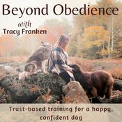 Podcast Beyond Obedience | Dog Training, Dog Behaviour Training, Scared Dogs, Reactive Dogs