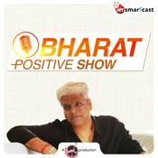 Podcast Bharat Positive Show