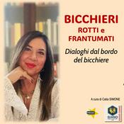Podcast BICCHIERI ROTTI e FRANTUMATI