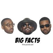 Podcast BIG FACTS : The Podcast
