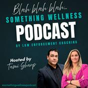 Podcast Blah, blah, blah...Something Wellness Podcast