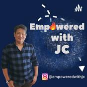 Podcast Empowered with JC