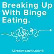 Podcast Breaking Up With Binge Eating