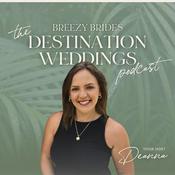 Podcast Breezy Brides - A Destination Wedding Podcast