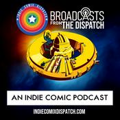 Podcast Broadcasts From The Dispatch: Exploring The Indie Comic Multiverse
