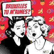 Podcast Bruxelles tu m'aimes?