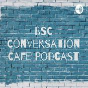 Podcast BSC Conversation Cafe Podcast