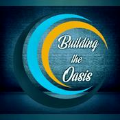 Podcast Building The Oasis