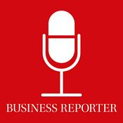 Podcast Business Reporter Podcast