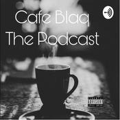 Podcast Cafe Blaq The Podcast