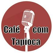 Podcast Café com Tapioca