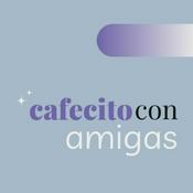 Podcast Cafecito con amigas