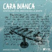 Podcast Cara Bianca - Epistolario dal braccio della morte