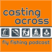 Podcast Casting Across Fly Fishing