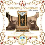 Podcast Catechesi, conferenze e meditazioni di don Leonardo Maria Pompei