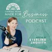 Podcast Catholic Moms Made For Business