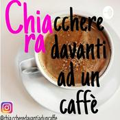Podcast Chiacchere davanti ad un caffè