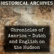 Podcast Chronicles of America - Dutch and English on the Hudson