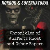 Podcast Chronicles of Wolferts Roost and Other Papers