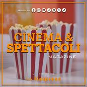 Podcast Cinema & Spettacoli Magazine