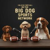Podcast College Football on the Big Dog Sports Network