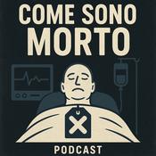 Podcast Come sono morto