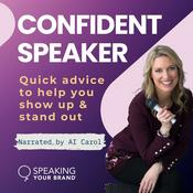 Podcast Confident Speaker: Build Your Public Speaking Confidence and Platform