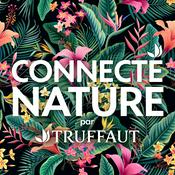 Podcast Connecté Nature par Truffaut