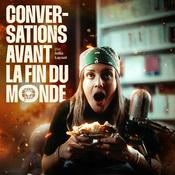 Podcast CONVERSATIONS AVANT LA FIN DU MONDE