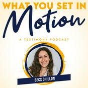 Podcast What You Set in Motion